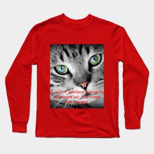 I gatti lasciano impronte di zampa nel tuo cuore per sempre Long Sleeve T-Shirt